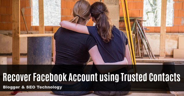 how to recover facebook account using your trusted contacts